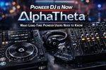 Pioneer DJ Is Now AlphaTheta: What Long-Time Pioneer Users Need to Know DJKIT®