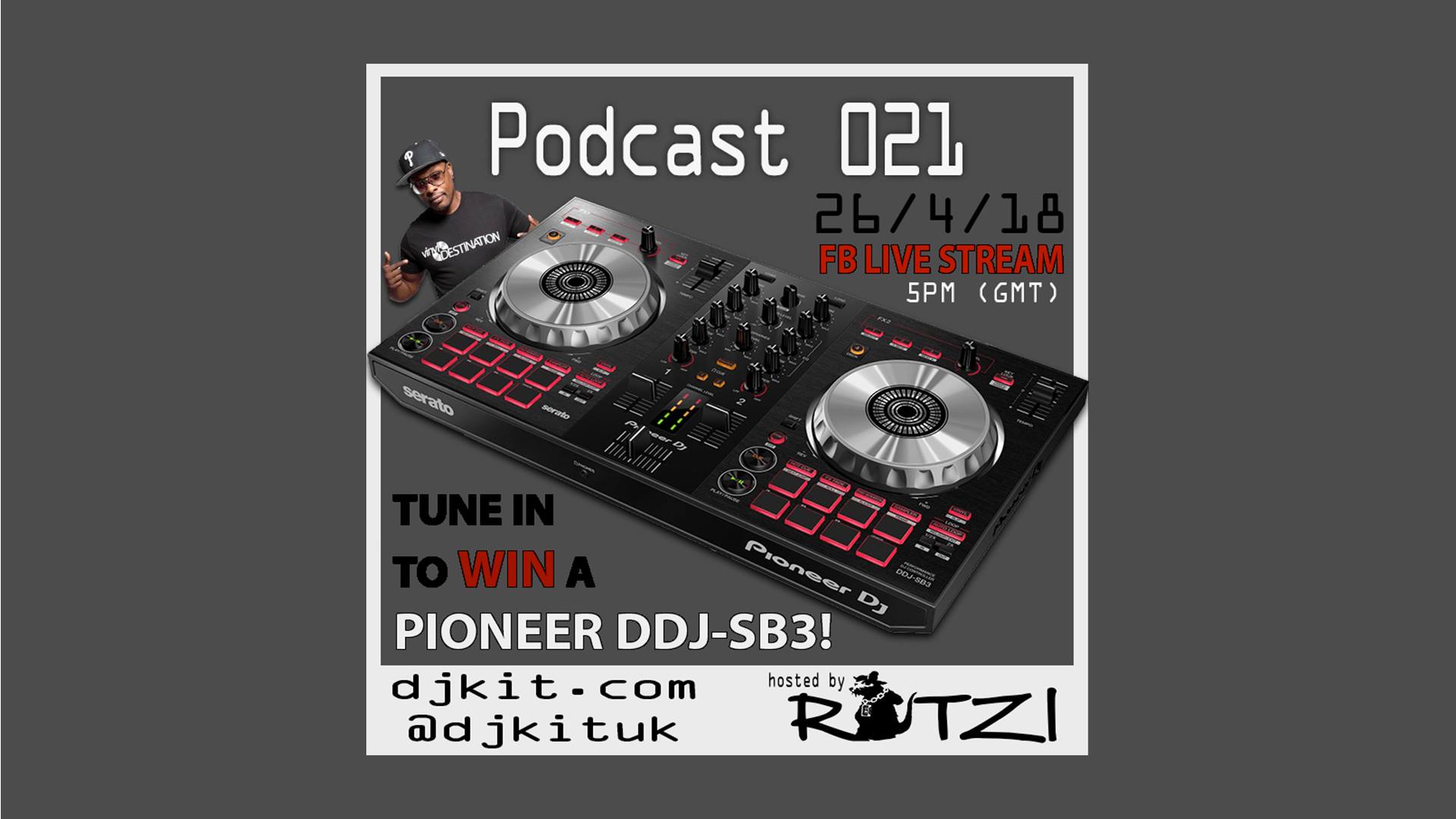 DJKit Podcast 021 - FB Live Stream - Win a Pioneer DDJ-SB3!
