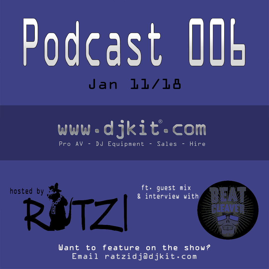 DJKit Podcast 006 ft. Beat Cleaver