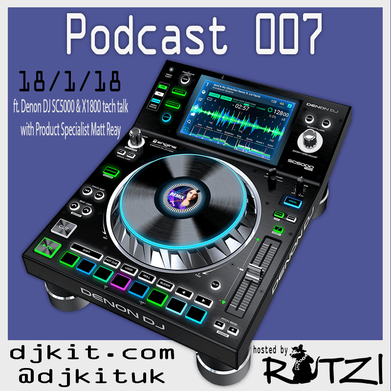 DJKit Podcast 007 ft. Denon DJ Tech Talk w/ Matt Reay